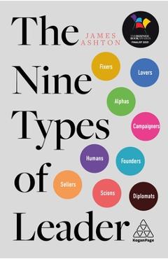 Coperta cărții 'The Nine Types of Leader: How the Leaders of Tomorrow Can Learn from the Leaders of Today - James Ashton'