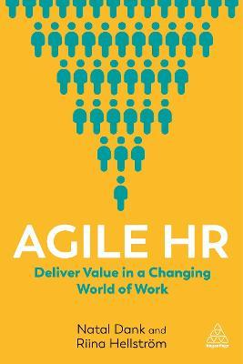 Agile HR: Deliver Value in a Changing World of Work - Natal Dank