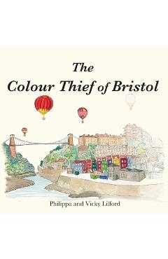 Coperta cărții 'The Colour Thief of Bristol - Philippa Lilford'