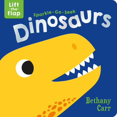 Sparkle-Go-Seek Dinosaurs - Bethany Carr