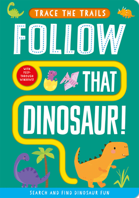 Follow That Dinosaur! - Georgie Taylor