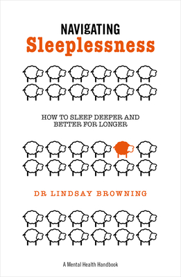 Navigating Sleeplessness: How to Sleep Deeper and Better for Longer - Lindsay Browning