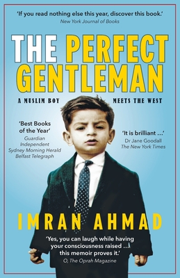 The Perfect Gentleman: a Muslim boy meets the West - Imran Ahmad
