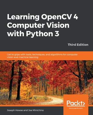 Learning OpenCV 4 Computer Vision with Python - Joseph Howse