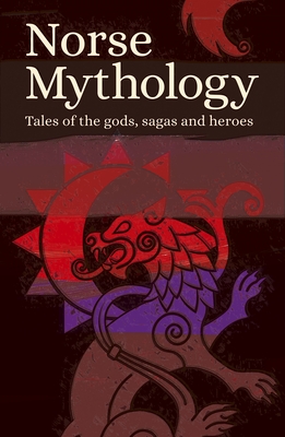Norse Mythology: Tales of the Gods, Sagas and Heroes - Various Authors