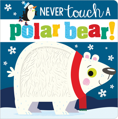 Never Touch a Polar Bear! - Make Believe Ideas Ltd
