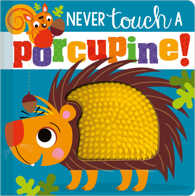 Never Touch a Porcupine! - Make Believe Ideas Ltd