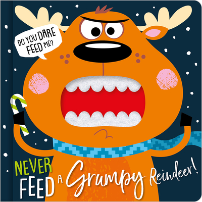 Never Feed a Grumpy Reindeer - Make Believe Ideas Ltd