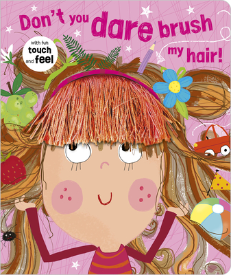 Don't You Dare Brush My Hair! - Rosie Greening