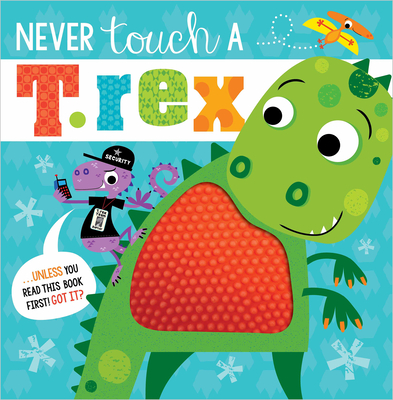 Never Touch a T. Rex - Make Believe Ideas Ltd