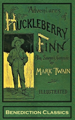 Adventures of Huckleberry Finn (Tom Sawyer's Comrade): [Complete and unabridged. 174 original illustrations.] - Mark Twain