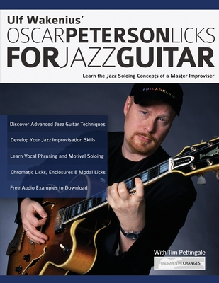 Ulf Wakenius' Oscar Peterson Licks for Jazz Guitar: Learn the Jazz Concepts of a Master Improviser - Ulf Wakenius