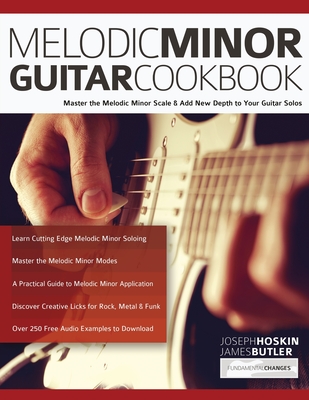Melodic Minor Guitar Cookbook - Joseph Hoskin