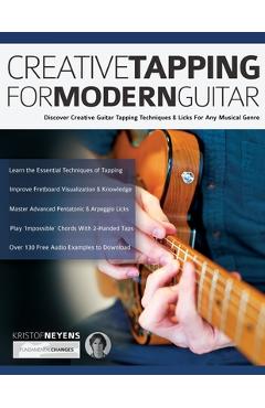 Coperta cărții 'Creative Tapping For Modern Guitar: Discover Creative Guitar Tapping Techniques & Licks For Any Musical Genre - Kristof'