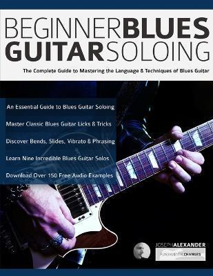 Beginner Blues Guitar Soloing - Joseph Alexander