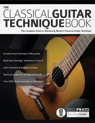 The Classical Guitar Technique Book - Diego Prato