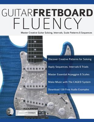 Guitar Fretboard Fluency - Joseph Alexander