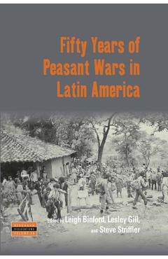 Poza produsului Fifty Years of Peasant Wars in Latin America - Leigh Binford