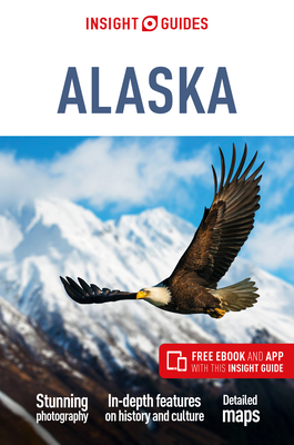 Insight Guides Alaska (Travel Guide with Free Ebook) - Insight Guides