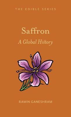 Saffron: A Global History - Ramin Ganeshram
