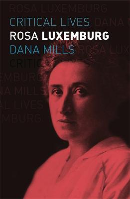 Rosa Luxemburg - Dana Mills