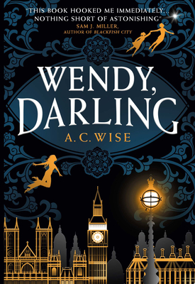Wendy, Darling - A. C. Wise