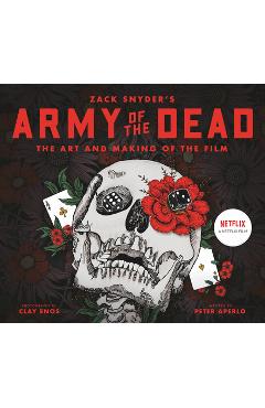 Coperta cărții 'Army of the Dead: A Film by Zack Snyder: The Making of the Film - Peter Aperlo'