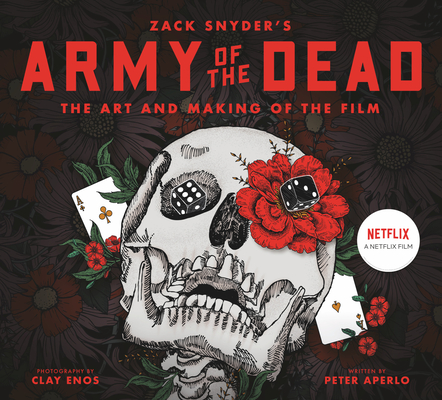Army of the Dead: A Film by Zack Snyder: The Making of the Film - Peter Aperlo