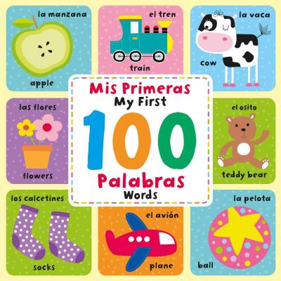 My First 100 Words (MIS Primeras 100 Palabras): Spanish & English Picture Dictionary - Igloo Books