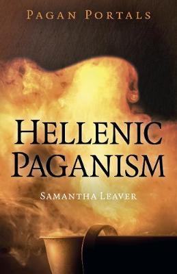 Pagan Portals - Hellenic Paganism - Samantha Leaver
