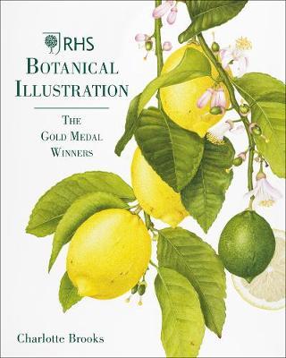 Rhs Botanical Illustration: The Gold Medal Winners - Charlotte Brooks