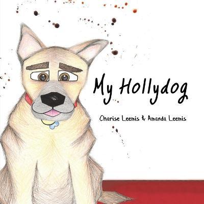 My Hollydog - Charise Leemis