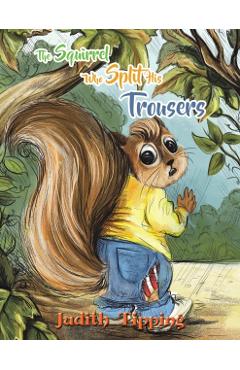 Poza produsului The Squirrel Who Split His Trousers - Judith Tipping