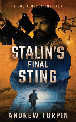 Stalin's Final Sting: A Joe Johnson Thriller, Book 4 - Andrew Turpin