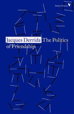 The Politics of Friendship - Jacques Derrida
