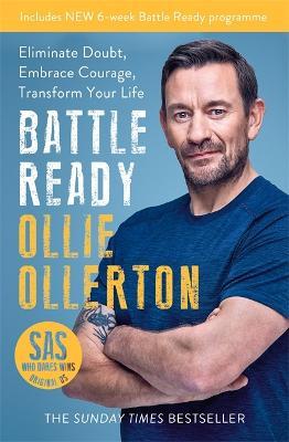 Battle Ready: Eliminate Doubt, Embrace Courage, Transform Your Life - Ollie Ollerton