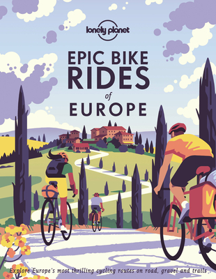 Epic Bike Rides of Europe 1 - Lonely Planet