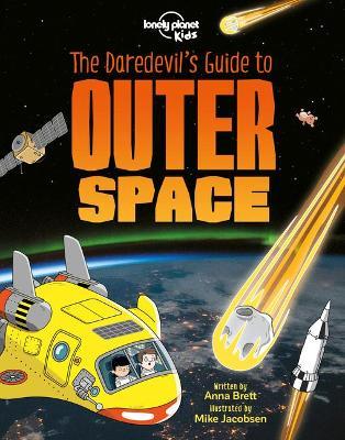 The Daredevil's Guide to Outer Space - Lonely Planet Kids
