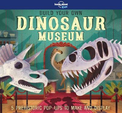 Build Your Own Dinosaur Museum 1 - Lonely Planet Kids