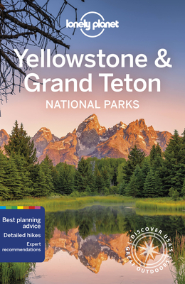 Lonely Planet Yellowstone & Grand Teton National Parks 6 - Bradley Mayhew