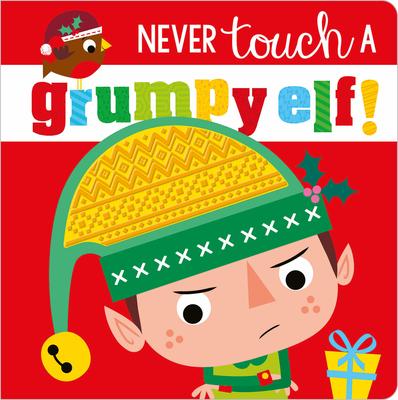 Never Touch a Grumpy Elf! - Make Believe Ideas Ltd