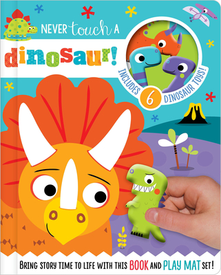 Never Touch a Dinosaur [With 10 Toy Characters and A Fold-Out, Soft Mat] - Stuart Lynch