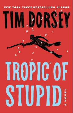 Tropic of Stupid - Tim Dorsey