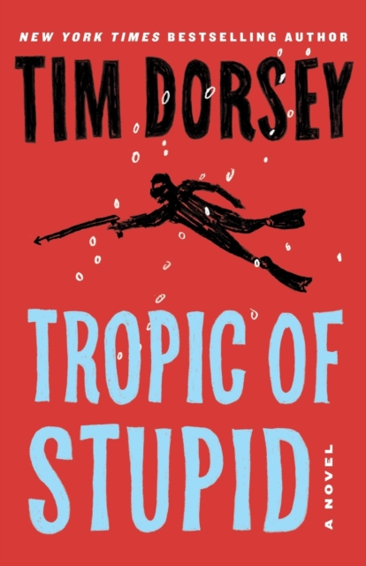 Tropic of Stupid - Tim Dorsey