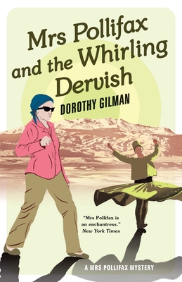Mrs Pollifax and the Whirling Dervish - Dorothy Gilman