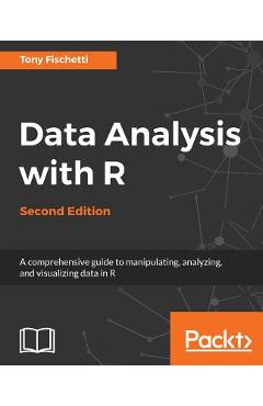 Coperta cărții 'Data Analysis with R, Second Edition - Tony Fischetti'