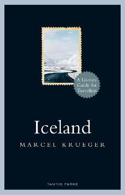 Iceland: A Literary Guide for Travellers - Marcel Krueger