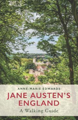 Jane Austen's England: A Walking Guide - Anne-marie Edwards