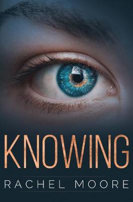 Knowing - Rachel Moore