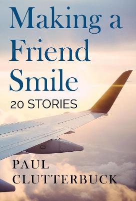 Making A Friend Smile - Paul Clutterbuck